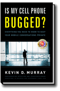 Is My Cell Phone Bugged? by Kevin D. Murray