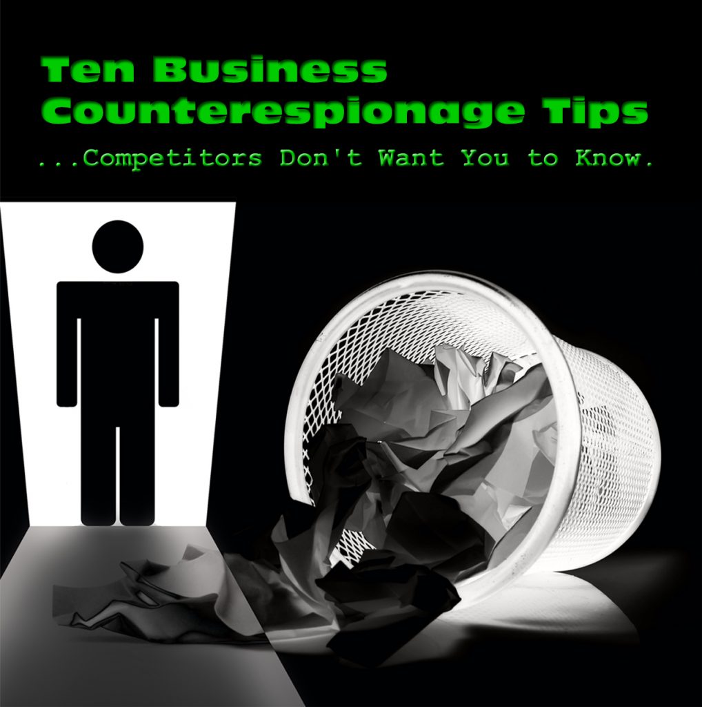 Ten Business Counterespionage Tips Competitors Don’t Want You to Know (Part II)